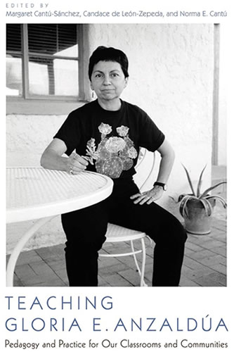Teaching Gloria E. Anzaldúa with author Norma Elia Cantu Teaching Gloria E. Anzaldúa with author Norma Elia Cantu