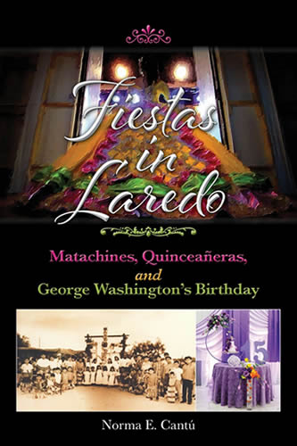 Fiestas in Laredo by author Norma Elia Cantu