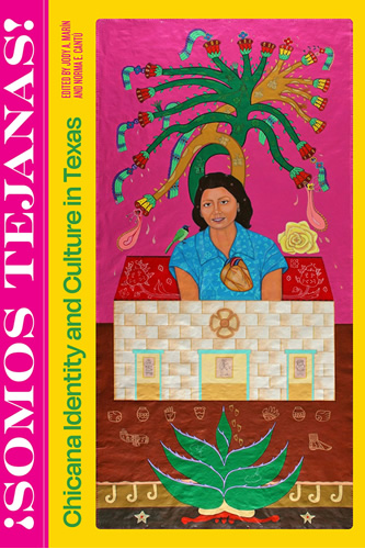 Somos Tejanas: Chicana Identity and Culture in Texas by author Norma Elia Cantu Somos Tejanas: Chicana Identity and Culture in Texas by author Norma Elia Cantu