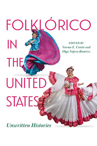 Folklorico in the United States edited by Norma Cantu